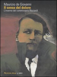 Il senso del dolore. L'inverno del commissario Ricciardi - Librerie.coop Il senso del dolore. L'inverno del commissario Ricciardi - Librerie.coop