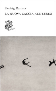 La nuova caccia all'ebreo - Librerie.coop