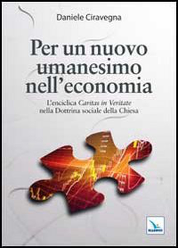 Per un nuovo umanesimo nell'economia. L'enciclica «Caritas in veritate» nella dottrina sociale della Chiesa - Librerie.coop Per un nuovo umanesimo nell'economia. L'enciclica «Caritas in veritate» nella dottrina sociale della Chiesa - Librerie.coop