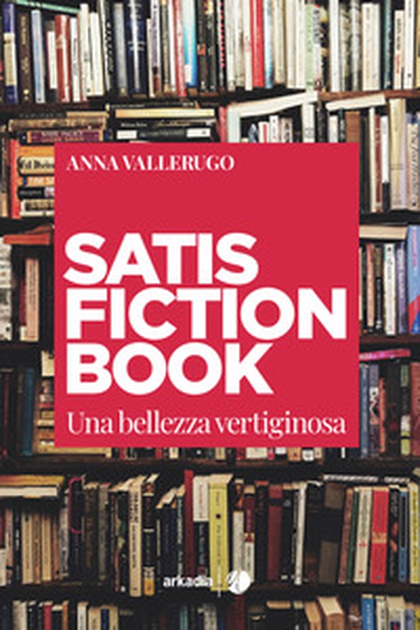 Satisfiction book. Una bellezza vertiginosa - Librerie.coop Satisfiction book. Una bellezza vertiginosa - Librerie.coop