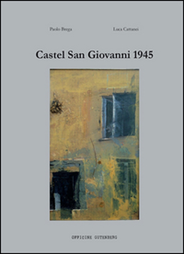 Castel San Giovanni 1945 - Librerie.coop Castel San Giovanni 1945 - Librerie.coop