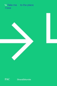 Performing PAC. Take me to the place I love. Ediz. italiana e inglese - Librerie.coop