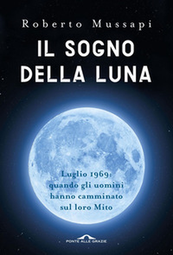 Il sogno della luna - Librerie.coop Il sogno della luna - Librerie.coop