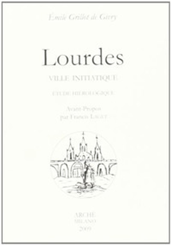 Lourdes ville initiatique. Etude hiérologique - Librerie.coop