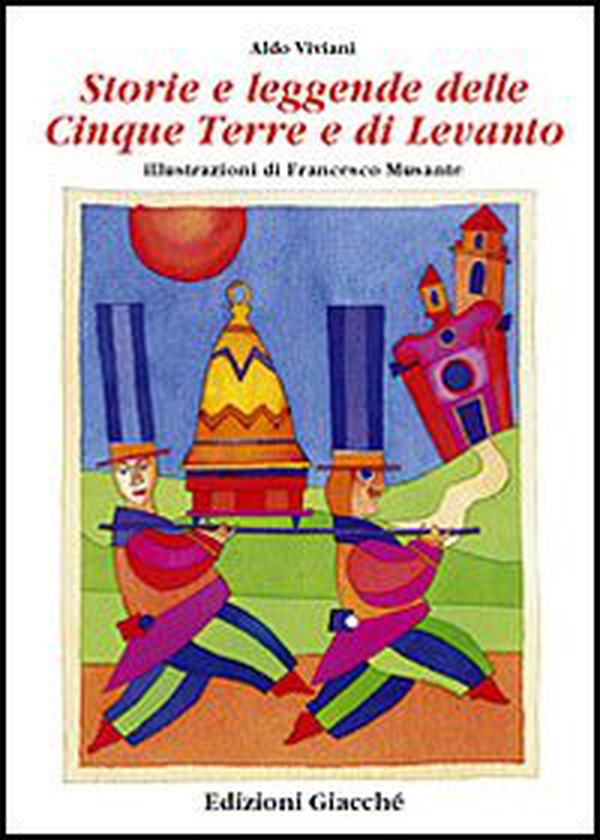 Storie e leggende delle Cinque Terre e di Levanto - Librerie.coop Storie e leggende delle Cinque Terre e di Levanto - Librerie.coop