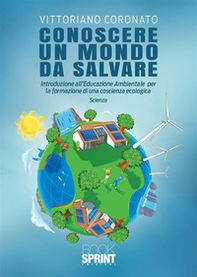 Conoscere un mondo da salvare - Librerie.coop