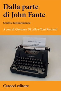 Dalla parte di John Fante. Scritti e testimonianze - Librerie.coop