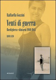 Venti di guerra. Bordighera e dintorni 1940-1945 - Librerie.coop