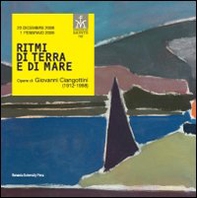 Ritmi di terra e di mare. Opere di Giovanni Ciangottini (1912-1998) - Librerie.coop