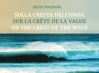 Sulla cresta dell'onda-Sur la crête de la vague-On the crest of the wave - Librerie.coop