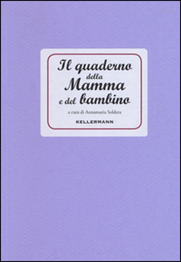 Il quaderno della mamma e del bambino - Librerie.coop Il quaderno della mamma e del bambino - Librerie.coop