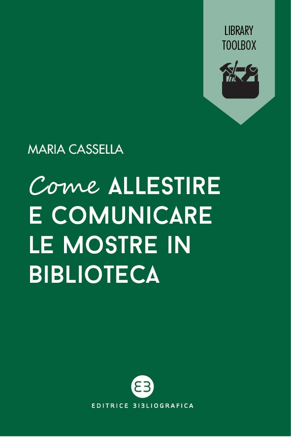 Come allestire e comunicare le mostre in biblioteca - Librerie.coop Come allestire e comunicare le mostre in biblioteca - Librerie.coop