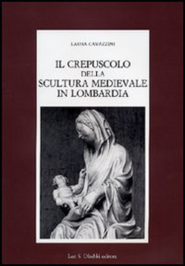 Il crepuscolo della scultura medievale in Lombardia - Librerie.coop Il crepuscolo della scultura medievale in Lombardia - Librerie.coop