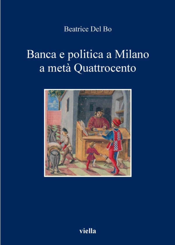 Banca e politica a Milano a metà Quattrocento - Librerie.coop Banca e politica a Milano a metà Quattrocento - Librerie.coop