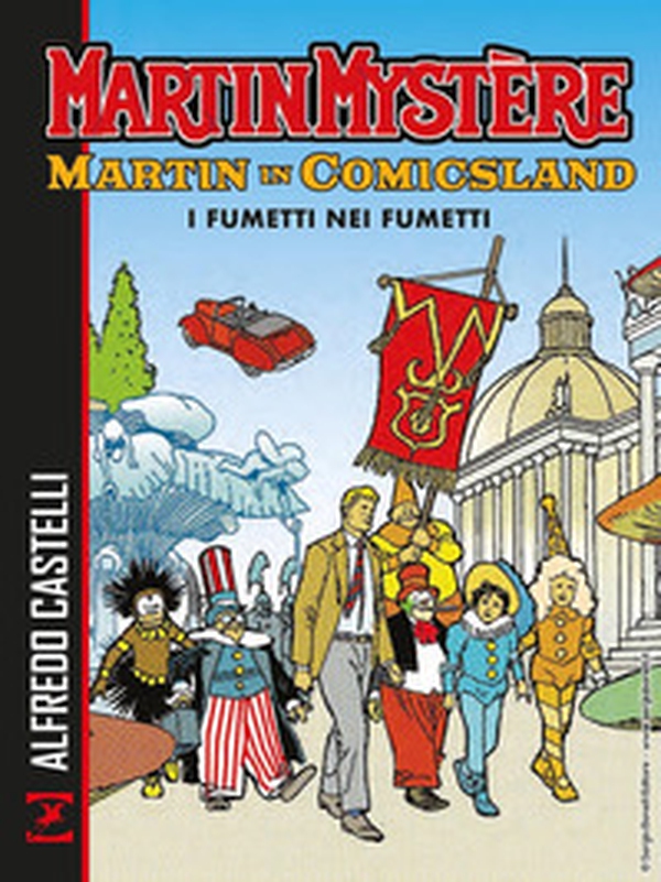 Martin Mystère. Martin in Comicsland. I fumetti nei fumetti - Librerie.coop Martin Mystère. Martin in Comicsland. I fumetti nei fumetti - Librerie.coop