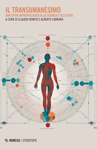 Il transumanesimo. Una sfida antropologica alla scienza e alla fede - Librerie.coop Il transumanesimo. Una sfida antropologica alla scienza e alla fede - Librerie.coop