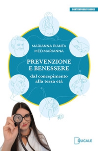 Prevenzione e benessere. Dal concepimento alla terza età - Librerie.coop