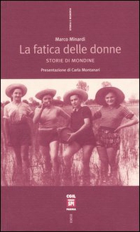 La fatica delle donne. Storie di mondine - Librerie.coop