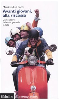 Avanti giovani, alla riscossa. Come uscire dalla crisi giovanile in Italia - Librerie.coop