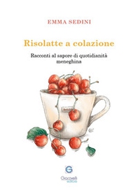 Risolatte a colazione. Racconti al sapore di quotidianità meneghina - Librerie.coop