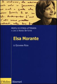 Elsa Morante. Profili di storia letteraria - Librerie.coop