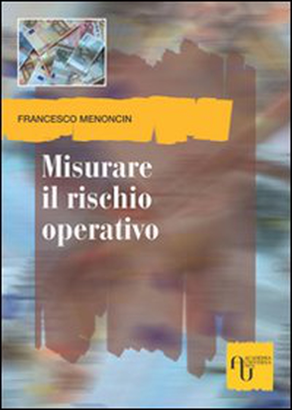 Misurare il rischio operativo - Librerie.coop Misurare il rischio operativo - Librerie.coop