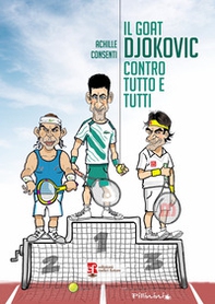 Il Goat Djokovic contro tutto e tutti - Librerie.coop