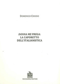Donna me prega. La Caporetto dell'italianistica - Librerie.coop