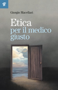 Etica per il medico giusto - Librerie.coop