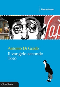 Il Vangelo secondo Totò - Librerie.coop