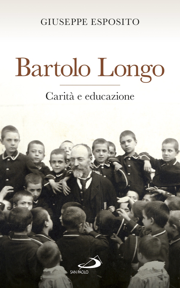Bartolo Longo. Carità e educazione - Librerie.coop Bartolo Longo. Carità e educazione - Librerie.coop