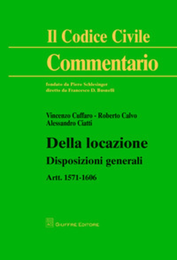 Della locazione. Disposizioni generali. Artt. 1571-1606 - Librerie.coop Della locazione. Disposizioni generali. Artt. 1571-1606 - Librerie.coop