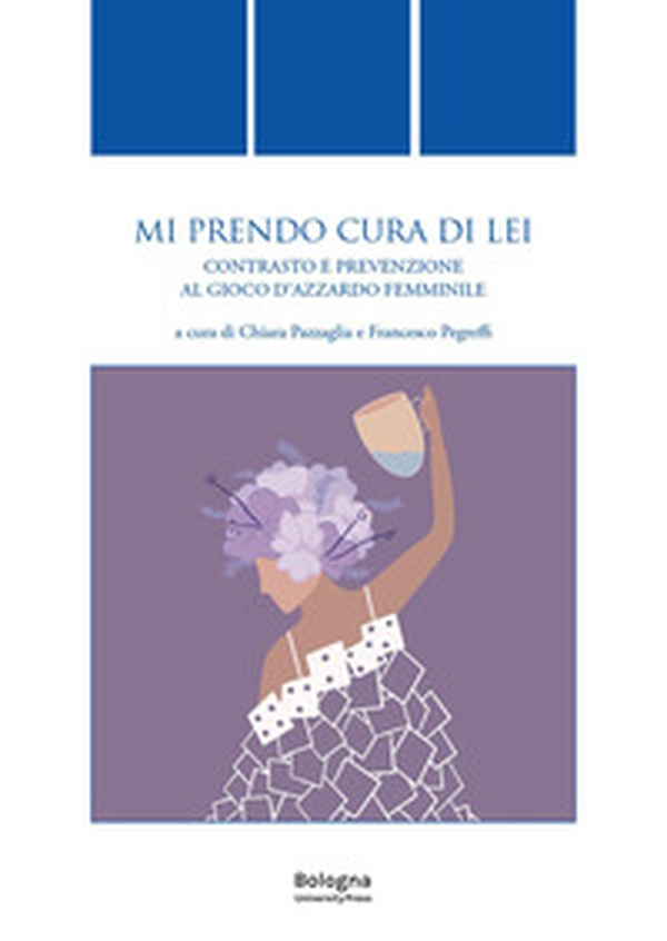 Mi prendo cura di lei. Contrasto e prevenzione al gioco d'azzardo femminile - Librerie.coop Mi prendo cura di lei. Contrasto e prevenzione al gioco d'azzardo femminile - Librerie.coop