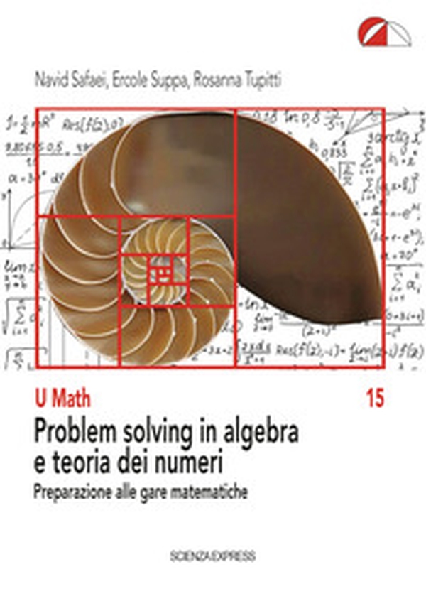 Problem solving in algebra e teoria dei numeri. Preparazione alle gare matematiche - Librerie.coop Problem solving in algebra e teoria dei numeri. Preparazione alle gare matematiche - Librerie.coop