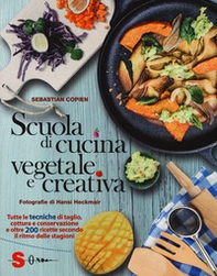 Scuola di cucina vegetale e creativa. Tutte le tecniche di taglio, cottura e conservazione e oltre 200 ricette secondo il ritmo delle stagioni - Librerie.coop Scuola di cucina vegetale e creativa. Tutte le tecniche di taglio, cottura e conservazione e oltre 200 ricette secondo il ritmo delle stagioni - Librerie.coop