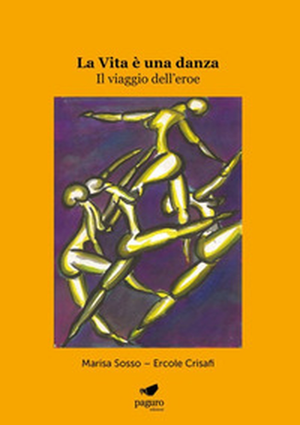 La vita è una danza. Il viaggio dell'eroe - Librerie.coop La vita è una danza. Il viaggio dell'eroe - Librerie.coop