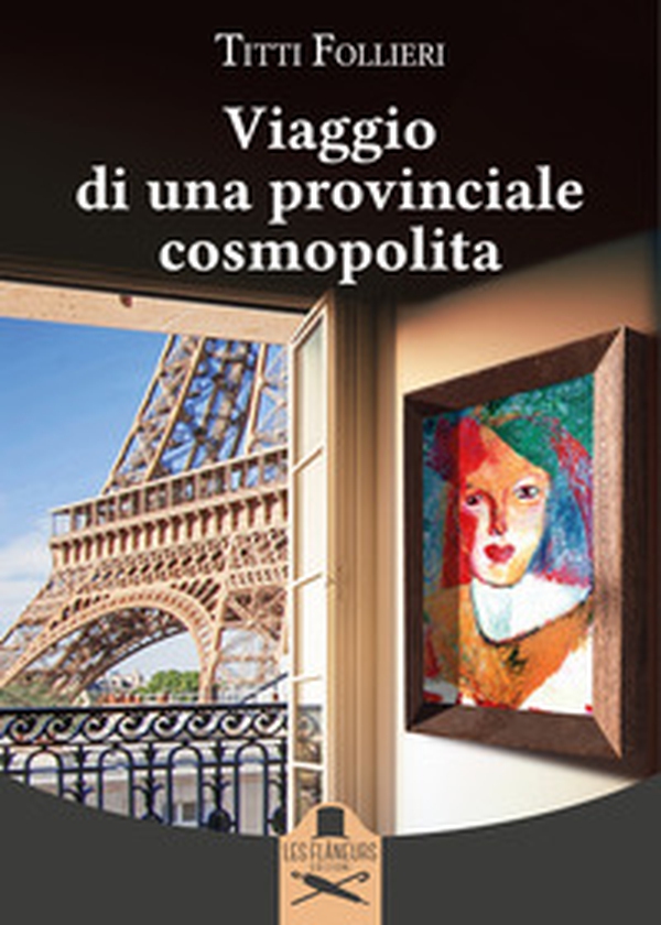 Viaggio di una provinciale cosmopolita - Librerie.coop Viaggio di una provinciale cosmopolita - Librerie.coop