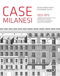 Case milanesi. 1923-1973. Cinquant'anni di architettura residenziale a Milano. Ediz. italiana e inglese - Librerie.coop Case milanesi. 1923-1973. Cinquant'anni di architettura residenziale a Milano. Ediz. italiana e inglese - Librerie.coop