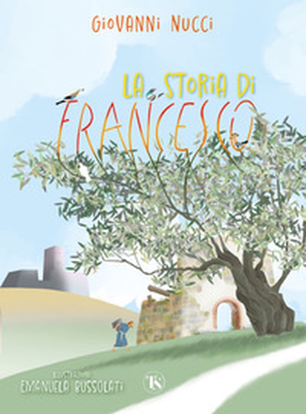 La storia di Francesco - Librerie.coop La storia di Francesco - Librerie.coop