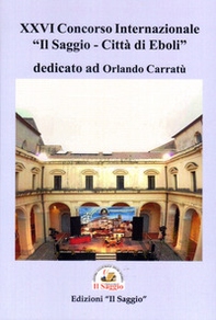 26º concorso internazionale «Il Saggio. Città di Eboli» - Librerie.coop 26º concorso internazionale «Il Saggio. Città di Eboli» - Librerie.coop