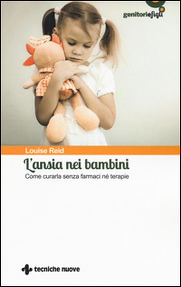 L'ansia nei bambini. Come curarla senza farmaci né terapie - Librerie.coop L'ansia nei bambini. Come curarla senza farmaci né terapie - Librerie.coop