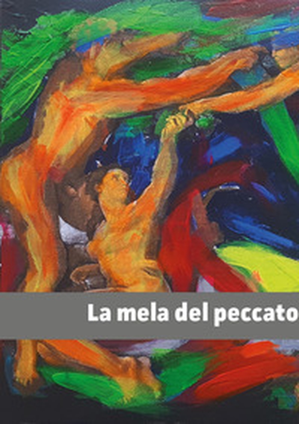 La mela del peccato. Opere d'arte dal mondo - Librerie.coop La mela del peccato. Opere d'arte dal mondo - Librerie.coop