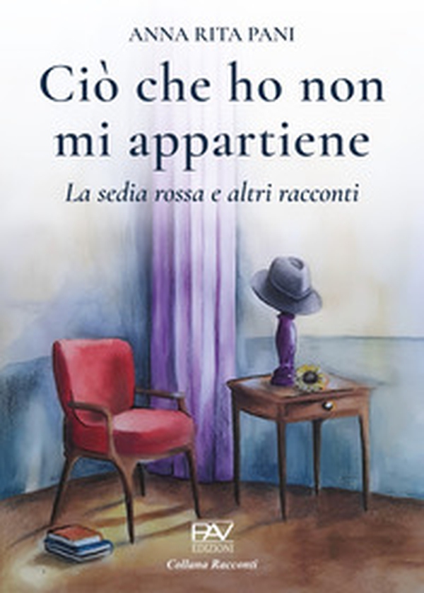Ciò che ho non mi appartiene. La sedia rossa e altri racconti - Librerie.coop Ciò che ho non mi appartiene. La sedia rossa e altri racconti - Librerie.coop