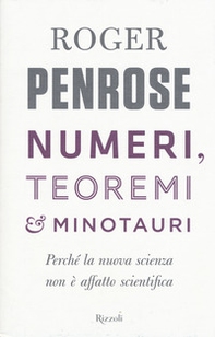 Numeri, teoremi & minotauri. Perché la nuova scienza non è affatto scientifica - Librerie.coop Numeri, teoremi & minotauri. Perché la nuova scienza non è affatto scientifica - Librerie.coop