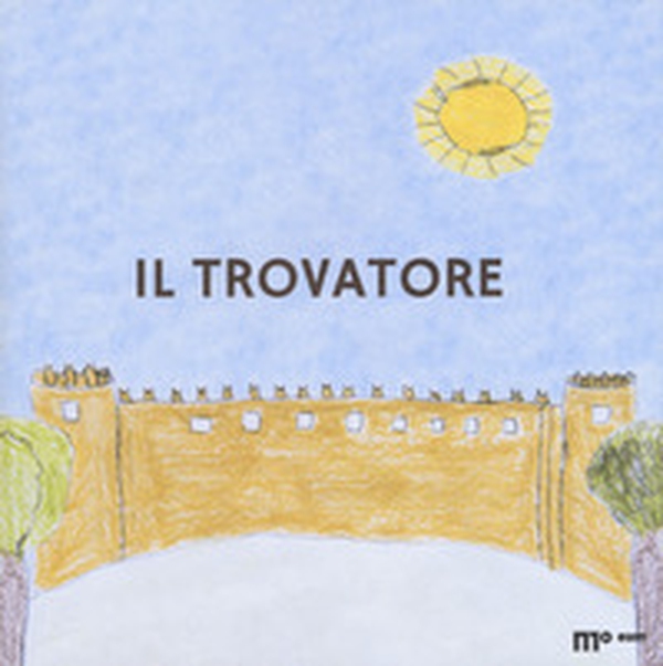 Il trovatore - Librerie.coop Il trovatore - Librerie.coop