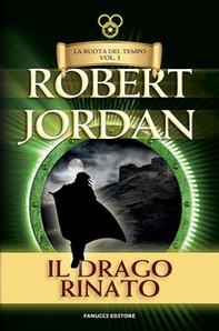 Il drago rinato. La ruota del tempo. Vecchia ediz. - Librerie.coop Il drago rinato. La ruota del tempo. Vecchia ediz. - Librerie.coop