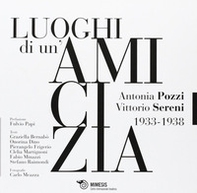 I luoghi di un'amicizia. Antonia Pozzi Vittorio Sereni 1933-1938 - Librerie.coop I luoghi di un'amicizia. Antonia Pozzi Vittorio Sereni 1933-1938 - Librerie.coop