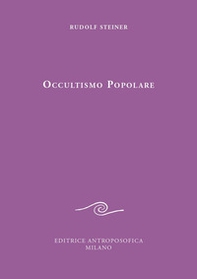 Occultismo popolare. Il Vangelo di Giovanni. La scienza dello spirito alla luce del Vangelo di Giovanni - Librerie.coop Occultismo popolare. Il Vangelo di Giovanni. La scienza dello spirito alla luce del Vangelo di Giovanni - Librerie.coop
