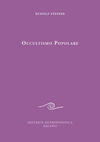 Occultismo popolare. Il Vangelo di Giovanni. La scienza dello spirito alla luce del Vangelo di Giovanni - Librerie.coop