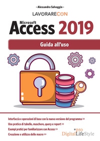 Lavorare con Microsoft Access 2019. Guida all'uso - Librerie.coop Lavorare con Microsoft Access 2019. Guida all'uso - Librerie.coop